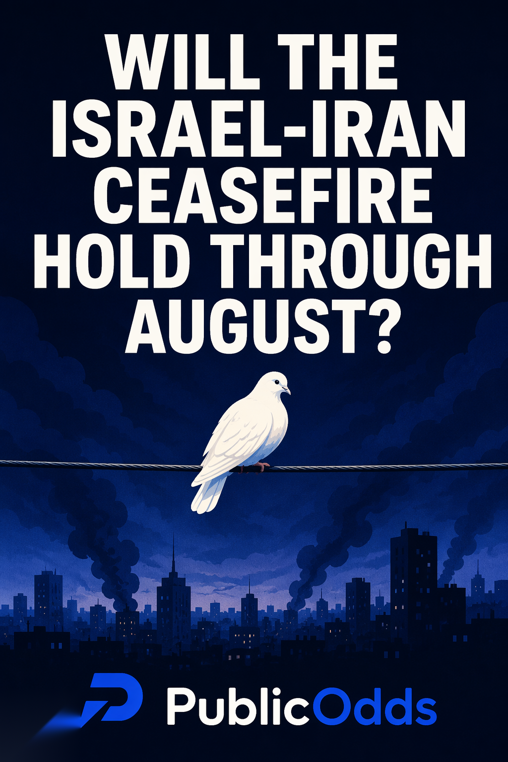 Will the Israel–Iran ceasefire hold through August?